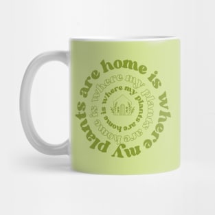 home is where my plants are Mug